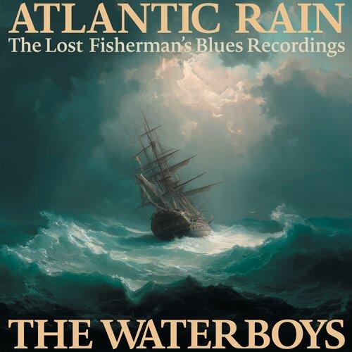 Atlantic Rain The Lost Fishrman's Blues Recordings