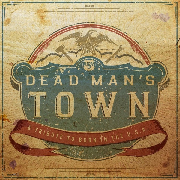 Dead Man's Town A Tribute To Born In The USA