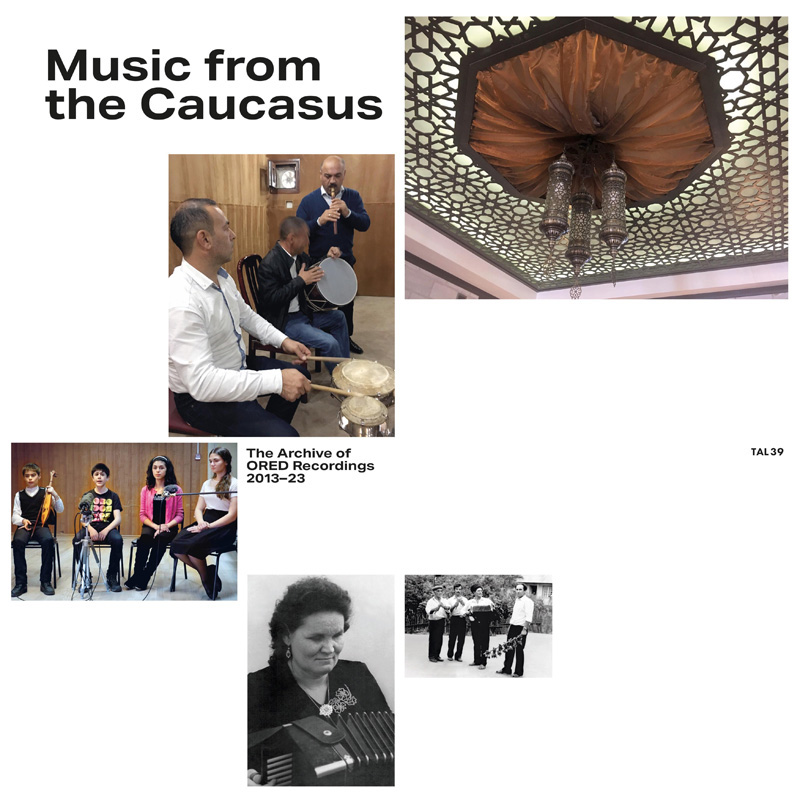 MUSIC FROM THE CAUCASUS/THE ARCHIVE OF ORED RECORDINGS 2013/2023