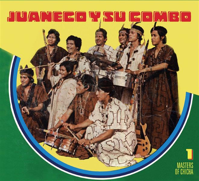 Masters Of Chicha Vol 1: Juaneco Y Su Combo