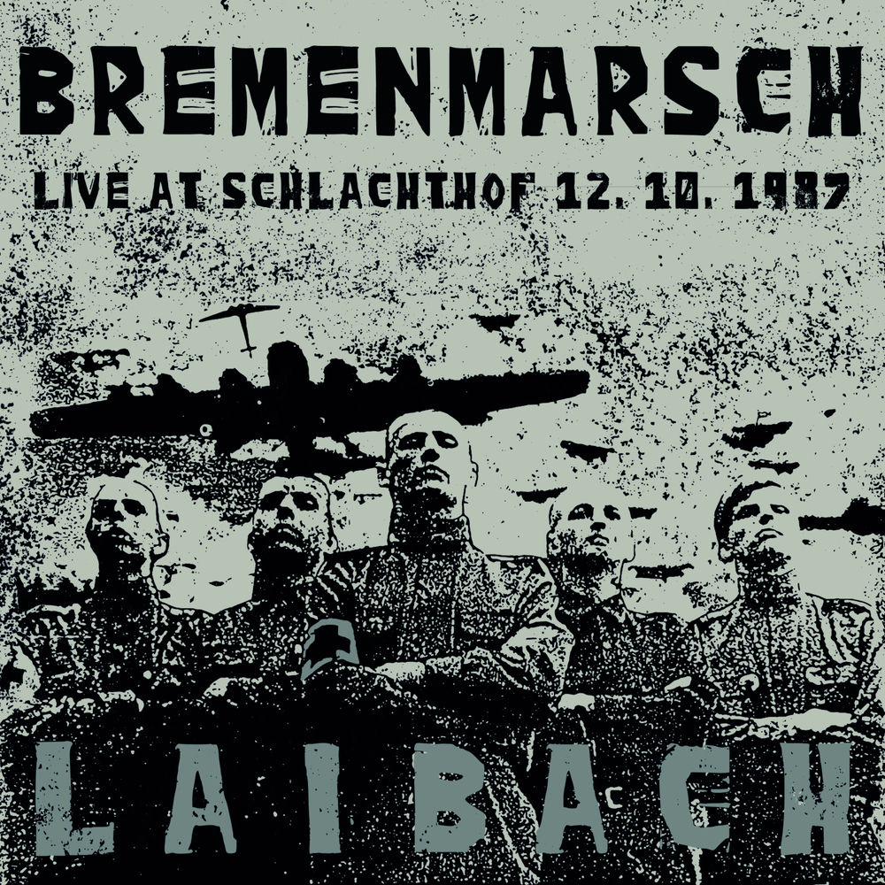 Bremenmarsch, Laibach Live at Schlachthof 12. 10. 1987