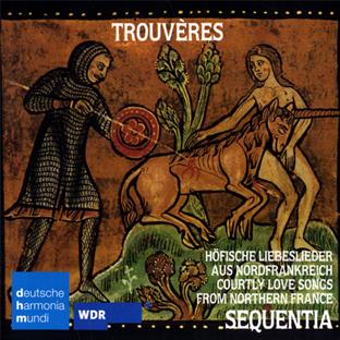 Trouvères : chants d'amour courtois des pays de lanque d'oïl