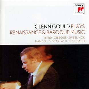 Glenn Gould plays renaissance & baroque music: byrd; gibbons; sweelinck; handel: