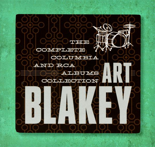 Art Blakey : the complete columbia & RCA Victor albums collection