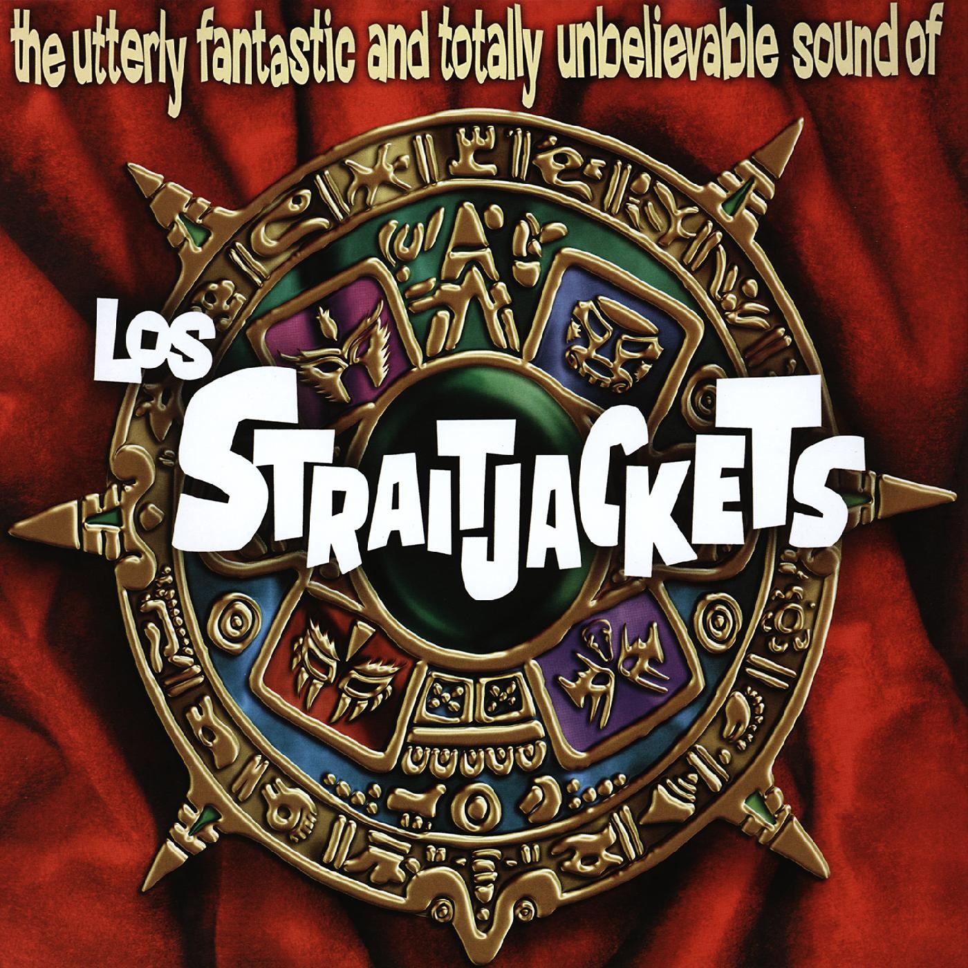 UTTERLY TOTALLY UNBELIEVABLE SOUNDS OF LOS STRAITJACKETS/REEDITION