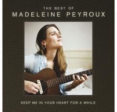 Keep me in your heart for a while: the best of Madeleine Peyroux