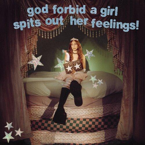 GOD FORBID A GIRL SPITS OUT HER FEELING