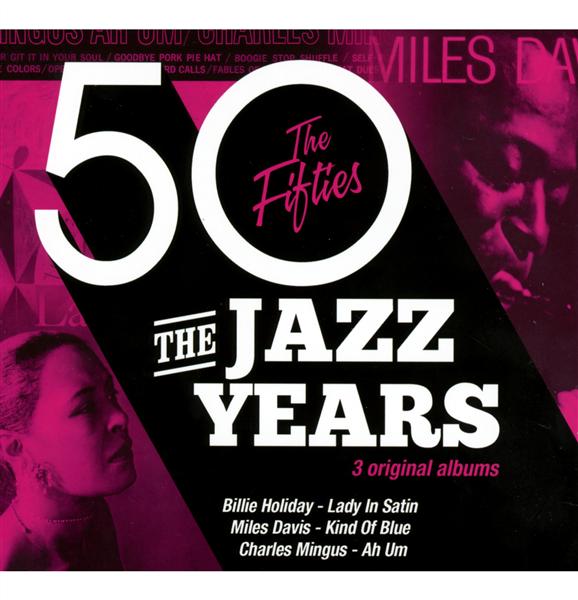 The jazz years : the fifties