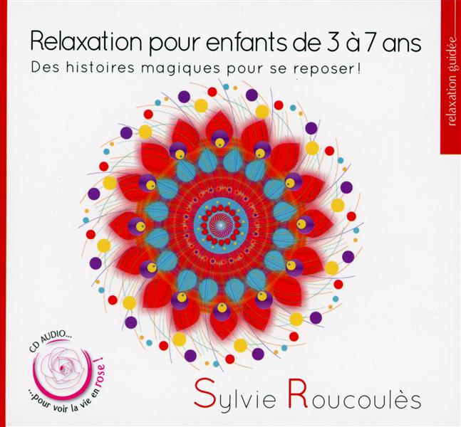 Relaxation pour les enfants de 3 à 7 ans - Des histoires magiques pour se reposer