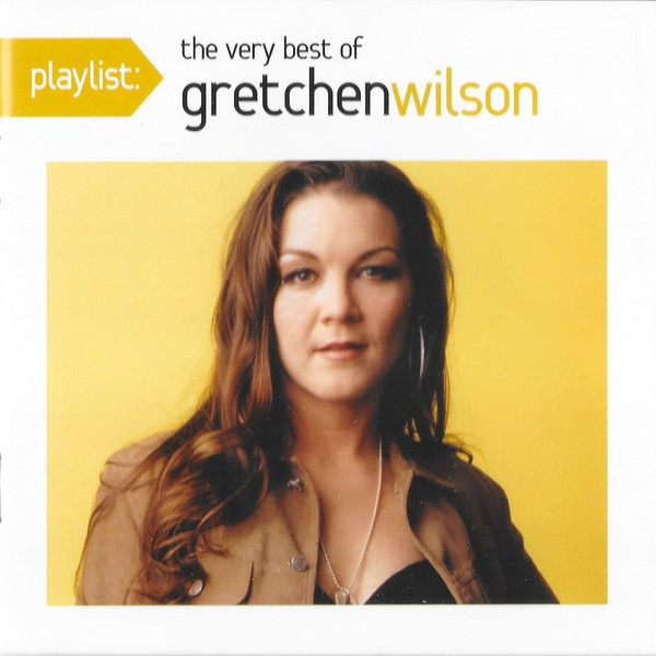 Playlist The very best of Gretchen Wilson