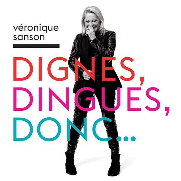 Dignes, dingues, donc...
