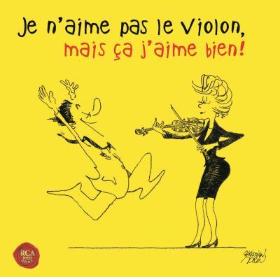 Je n'aime pas le violon, mais ça j'aime bien