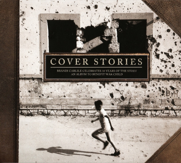 Cover Stories : Brandi Carlile celebrates 10 years of the history, an album to benefit war child