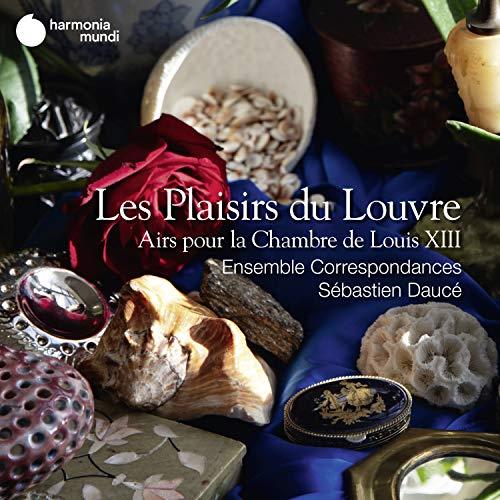 Les plaisirs du Louvre : airs pour la chambre de Louis XIII
