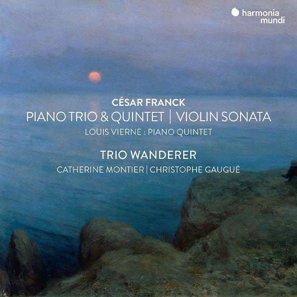 César Franck: Violin Sonata, Piano Trio No.1 & Piano Quintet - Vierne: Piano Quintet