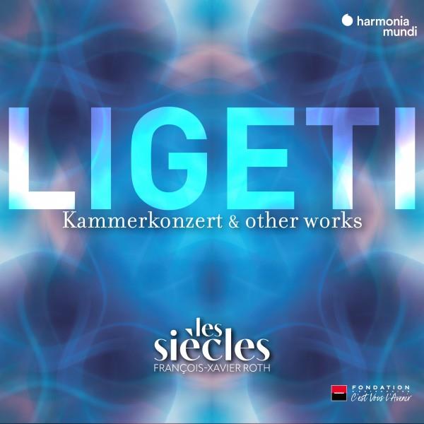 Ligeti: Six Bagatelles, Chamber Concerto & Ten Pieces for Wind Quintet (Live)