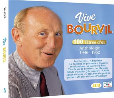 Vive Bourvil / 100 titres d'or / Anthologie 1949-1962