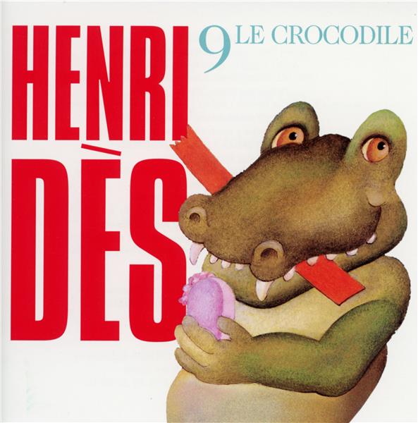 Henri Dès, Volume 9: Le Crocodile