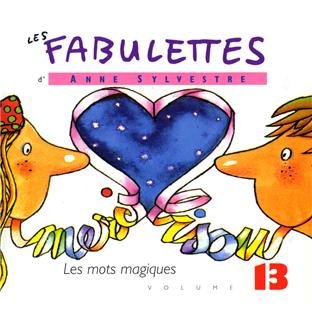 Les fabulettes d'Anne Sylvestre /vol.13 : les mots magiques