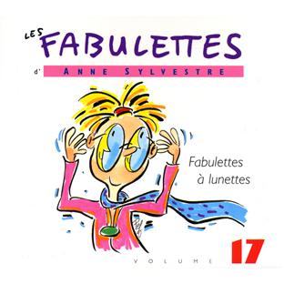 Les fabulettes d'Anne Sylvestre /vol.17 : fabulettes à lunettes