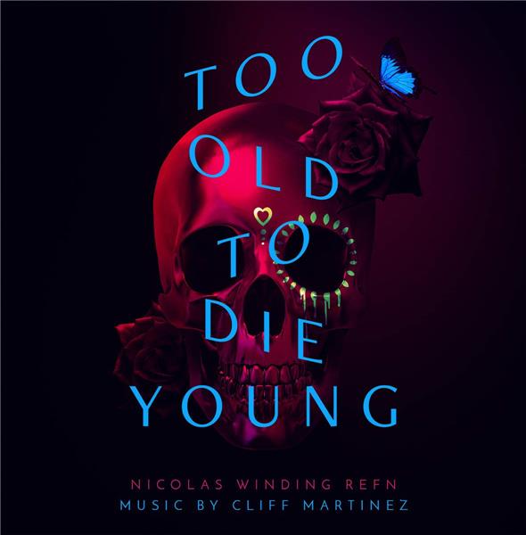 Too old to die young (bof)