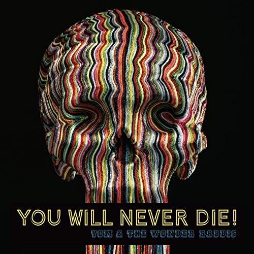 YOU WILL NEVER DIE !