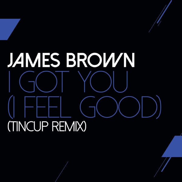 I GOT YOU (I FEEL GOOD)
