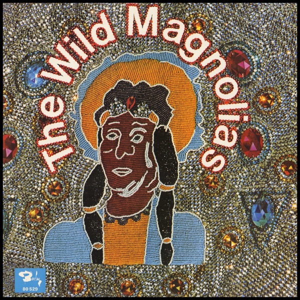 WILD MAGNOLIAS