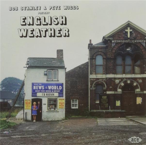 Bob Stanley & Pete Wiggs present English Weather