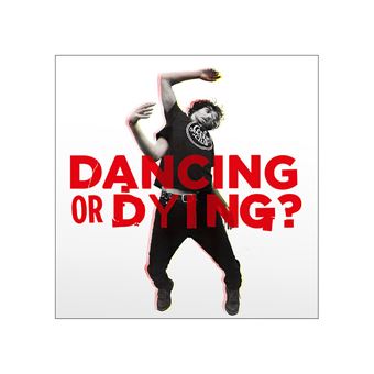 Dancing or Dying ?