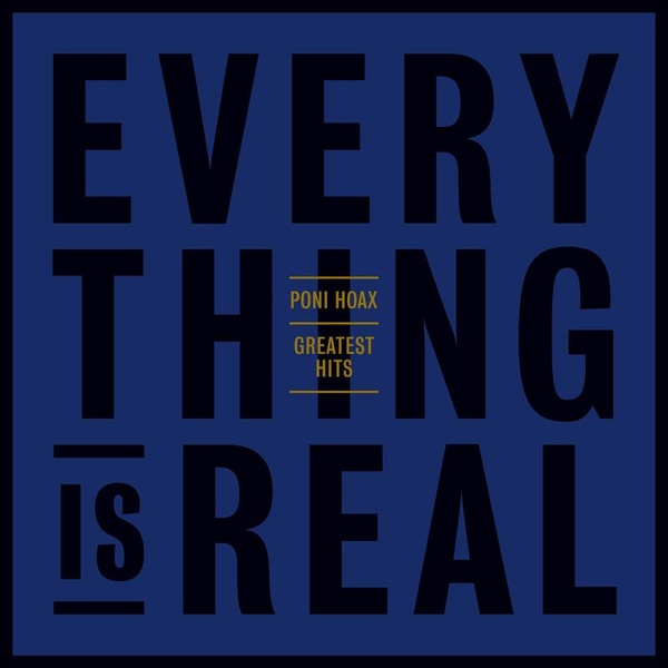 Greatest Hits - Everything Is Real