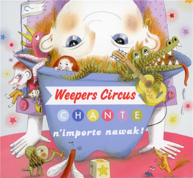 Weepers Circus Chante N'importe Nawak!