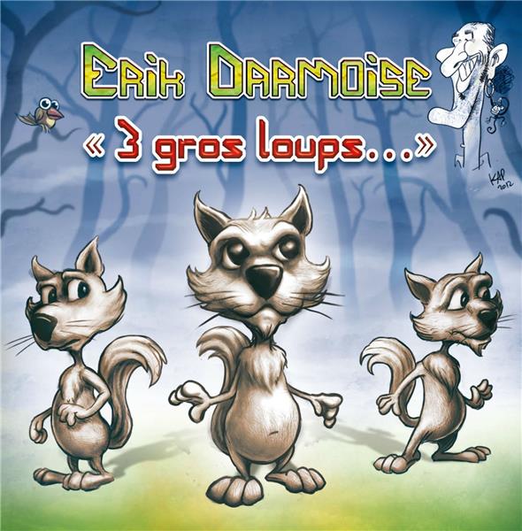 3 gros loups...