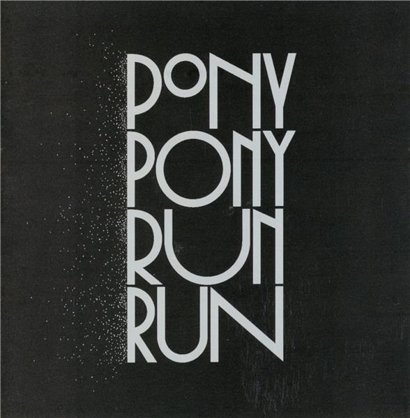 You need Pony Pony Run Run