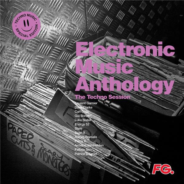ELECTRONIC MUSIC ANTHOLOGY : THE TECHNO SESSION