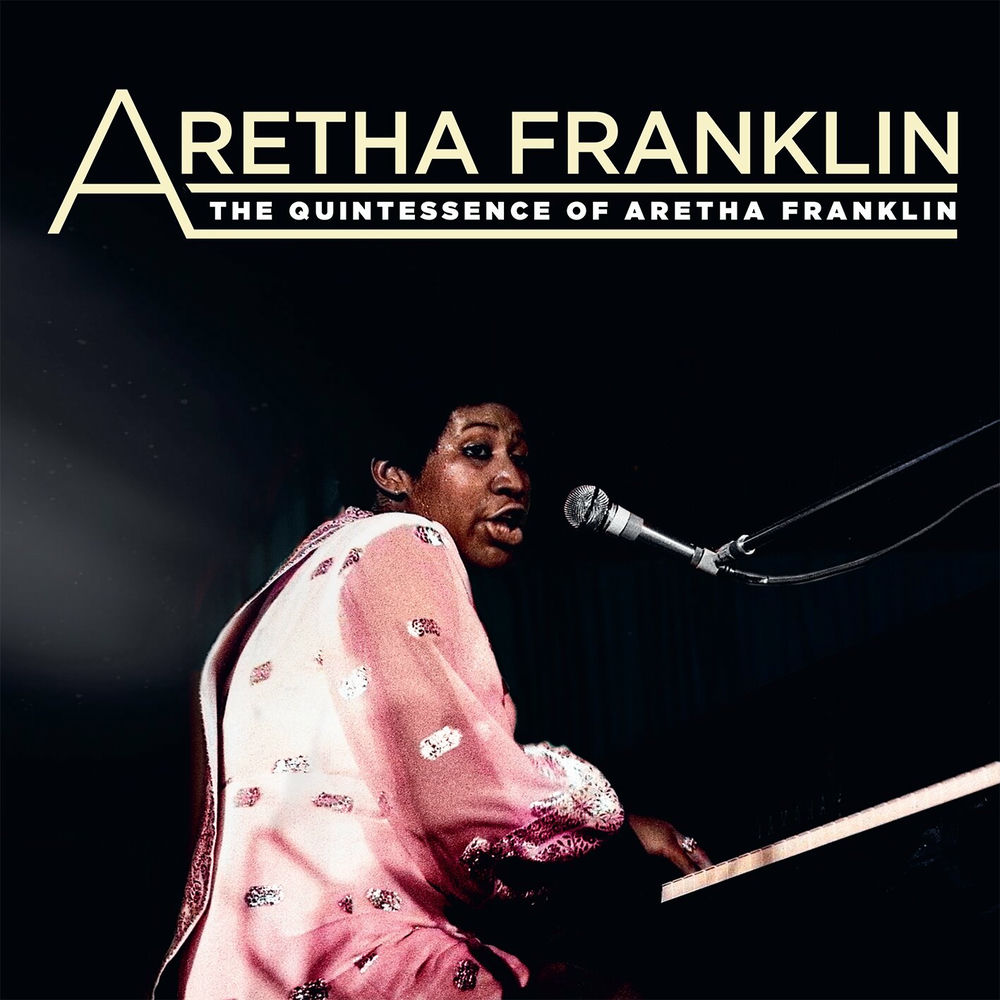 The Quintessence Of Aretha Franklin Édition Limitée