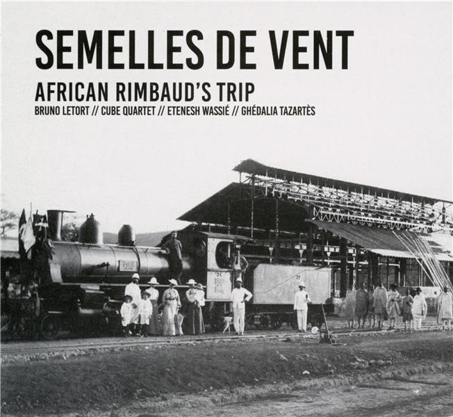 Semelles De Vent African Rimbaud's Trips
