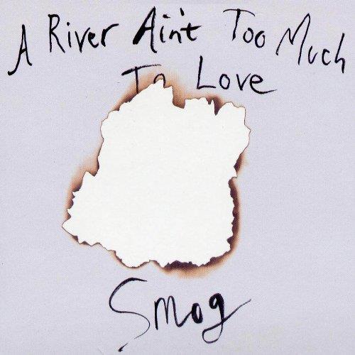 A River Ain't Too Much to Love