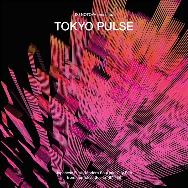 Tokyo Pulse - Japanese Funk, Modern Soul And City Pop From The Tokyo Scene 1974-88