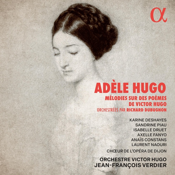 Adele Hugo : Mélodies sur des poèmes de Victor Hugo