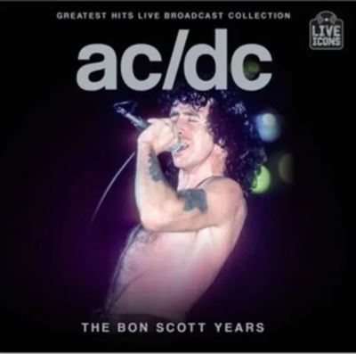 Greatest Hits - Live Broadcast Collection : The Bon Scott Years
