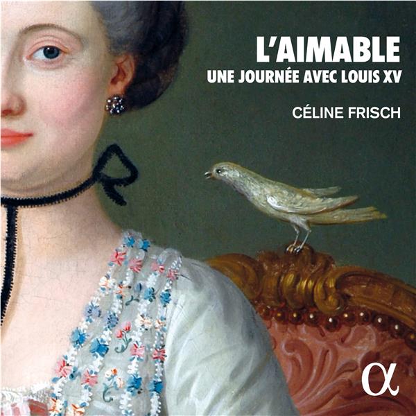 L'Aimable Une journée avec Louis XV