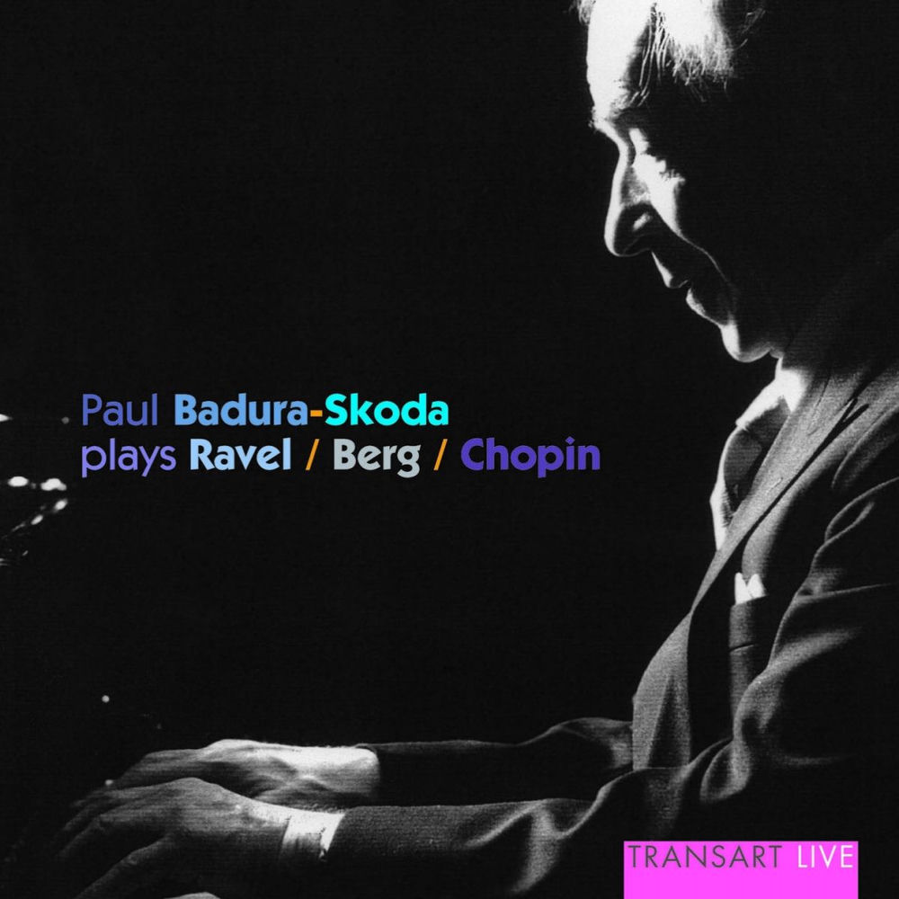 Paul Badura-Skoda plays Ravel / Berg / Chopin