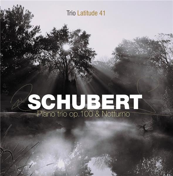 Schubert: Piano Trio Op. 100 & Notturno