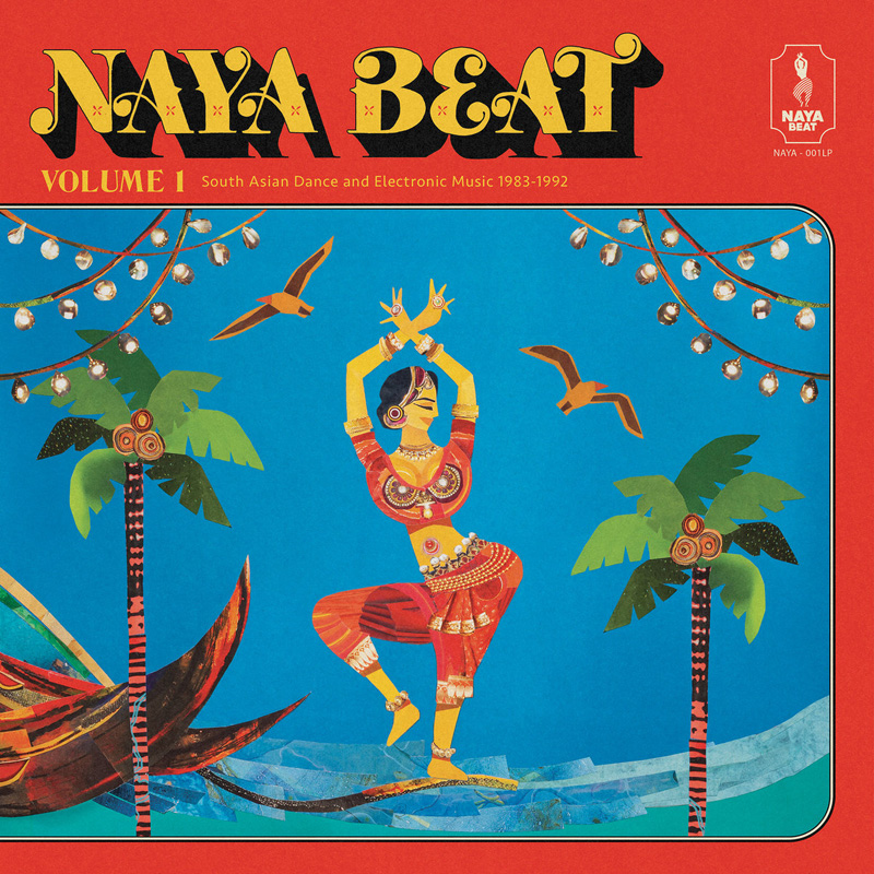 NAYA BEAT VOLUME 1/SOUTH ASIAN DANCE AND ELECTRONIC MUSIC 1983 1992