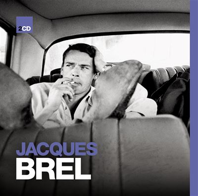 Jacques Brel - Ses plus belles chansons