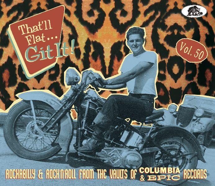 That’ll Flat Git It! Volume 50 - Rockabilly & Rock 'n' Roll From The Vaults Of Columbia & Epic Records