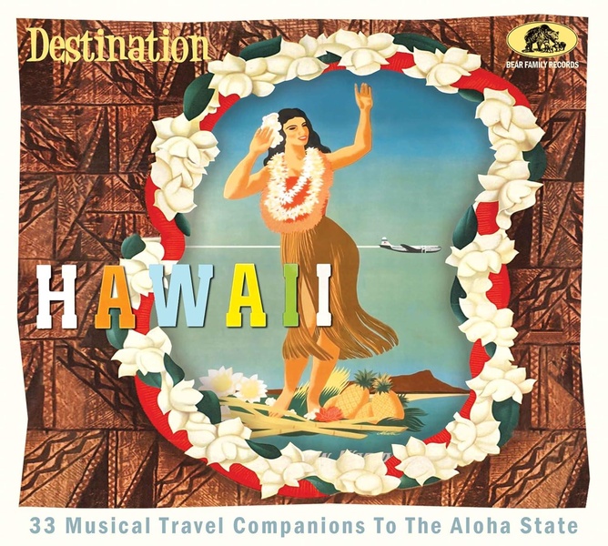 Destination Hawaii - 33 Musical Travel Companions To The Aloha State