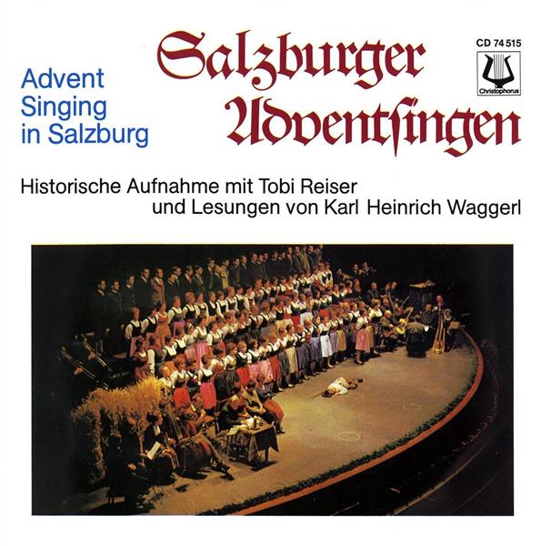 Salzburger Adventsingen (Historische Aufnahmen mit Tobi Reiser & Lesungen von Karl Heinrich Waggerl)