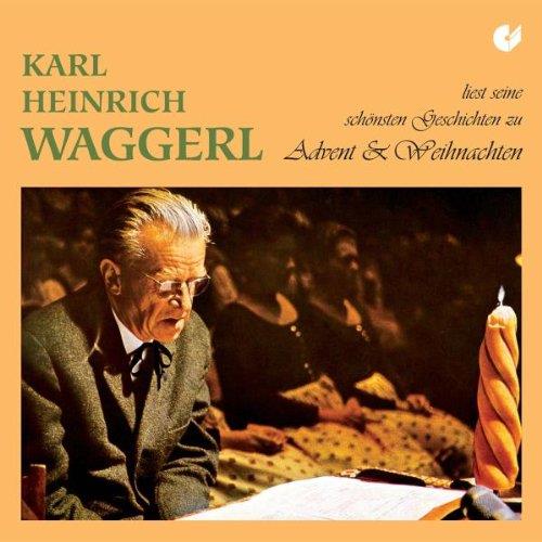 Karl Heinrich Waggerl liest zu Advent & Weihnachten